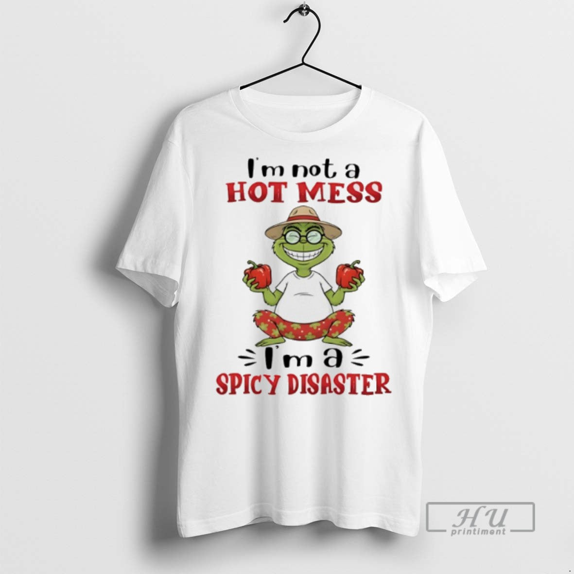 Trending Grinch Im Not A Hot Mess Im A Spicy Disaster Graphic Tee Shirt