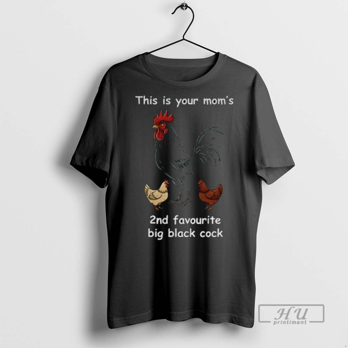 Trending This Is Your Moms 2nd Favourite Big Black Cock Graphic Tee Shirt Sweatshirt Hoodies