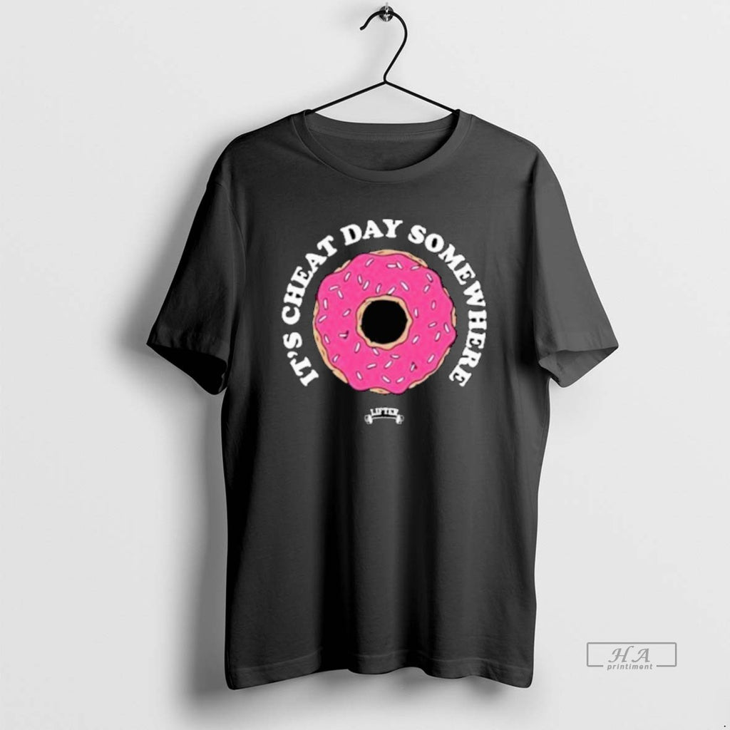 Trendy Lifter Its Cheat Day Somewhere Donut