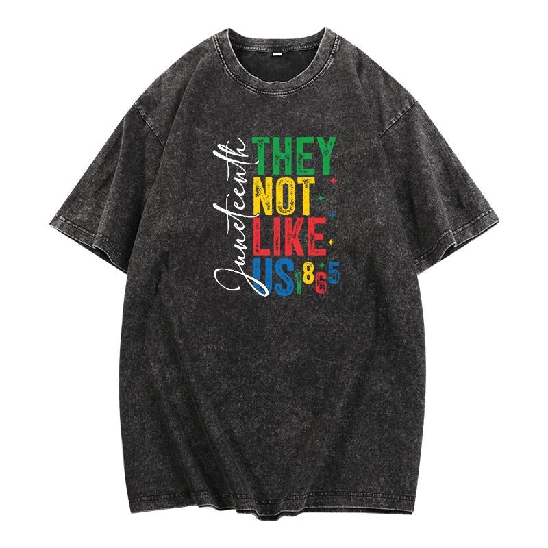 Trendy Washed T - Shirt: 'Juneteenth THEY NOT LIKE US 1865' Statement Piece for Style