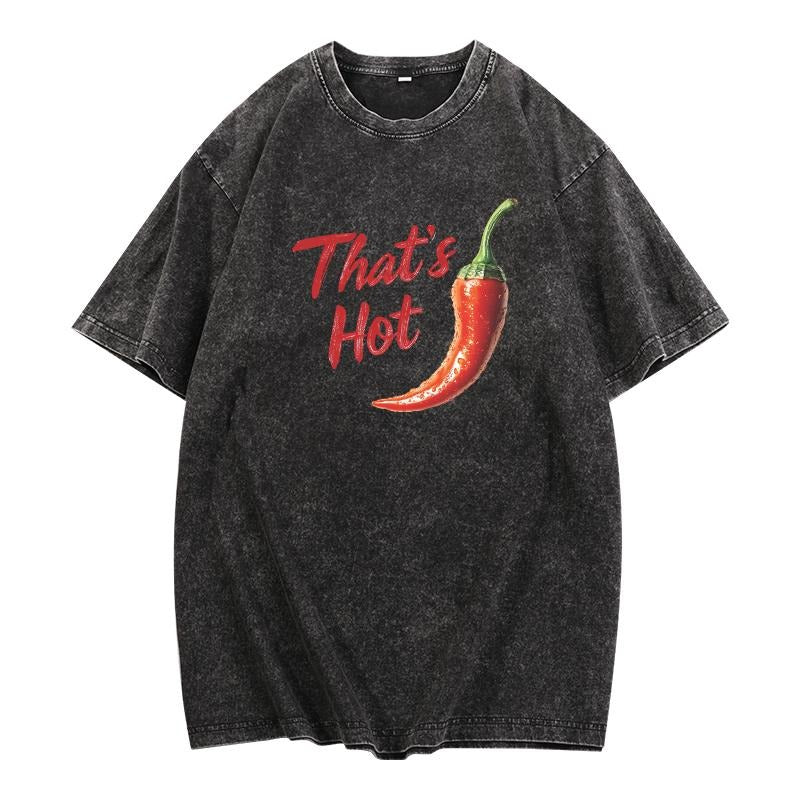Trendy Washed T - Shirt: Playful "That's Hot" Chili Pepper Design style 02 Hoodie, Sweatshirt | UrbanDripWear.com