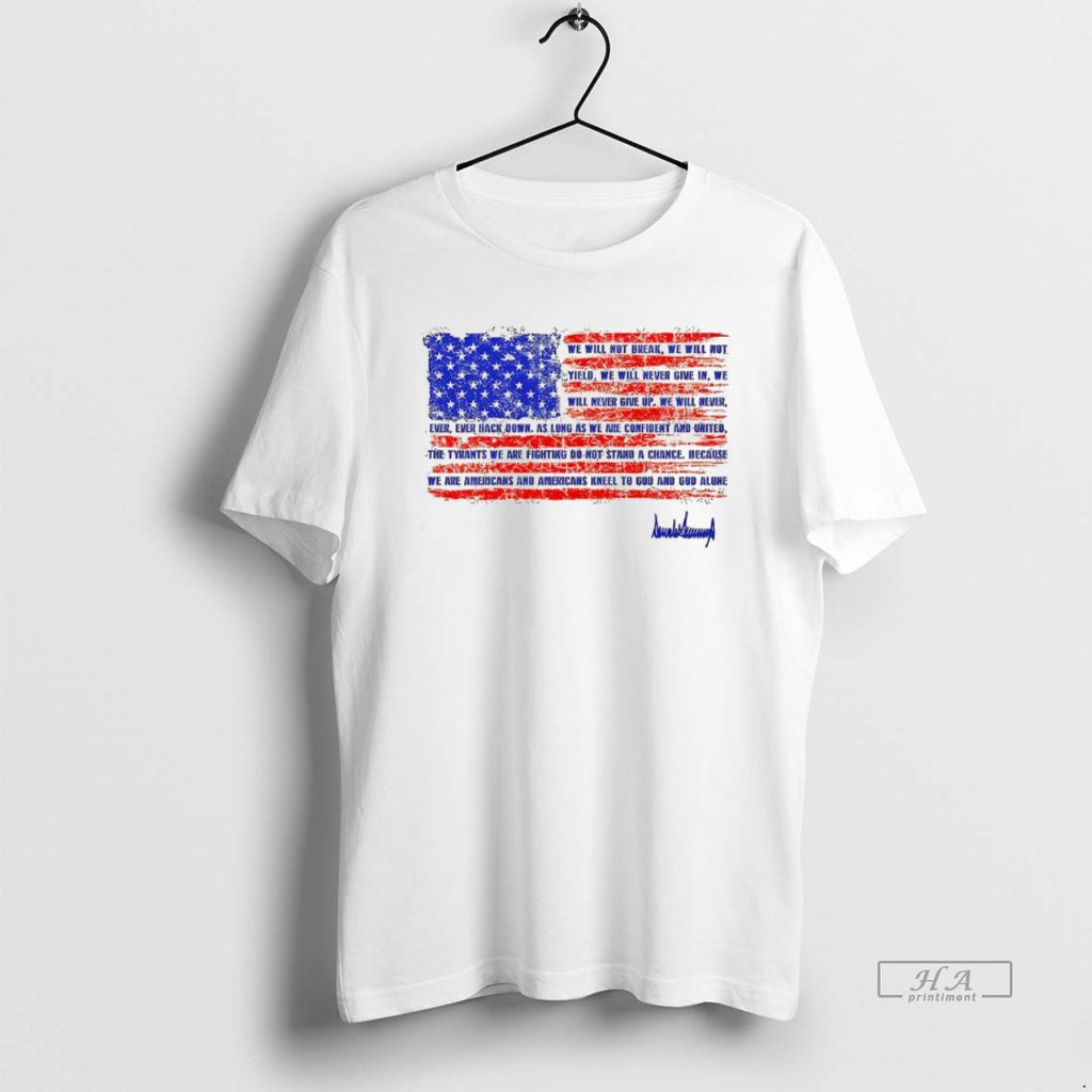 Trendy We Will Not Break Trump Nation Proclamation Signature Flag
