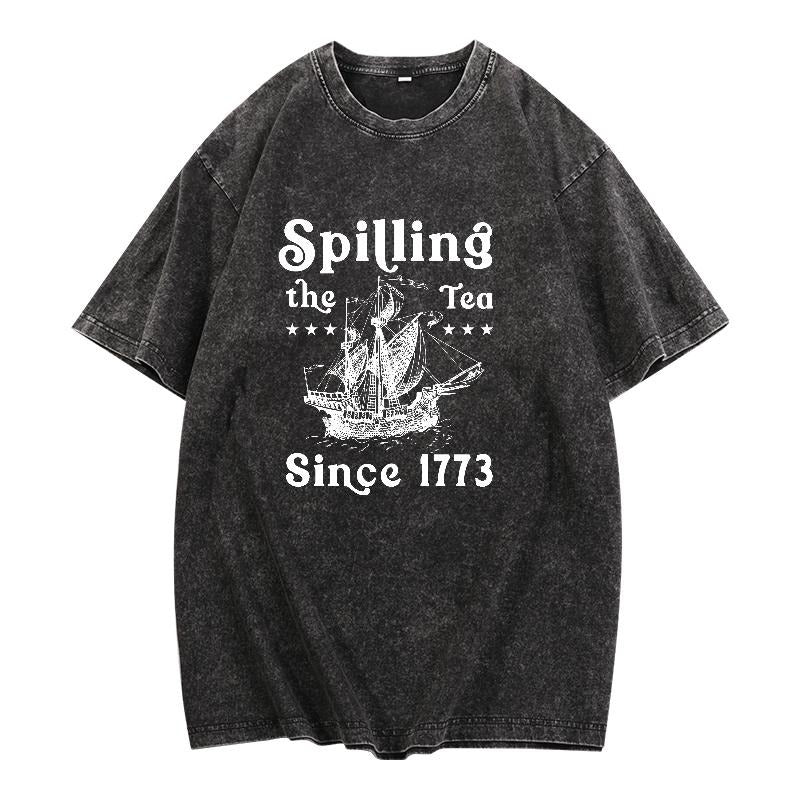 Trendy Women's Washed T - Shirt: Make a Statement with the 'Spilling the Tea Since 1773' Motif on a Trendy, Washed T