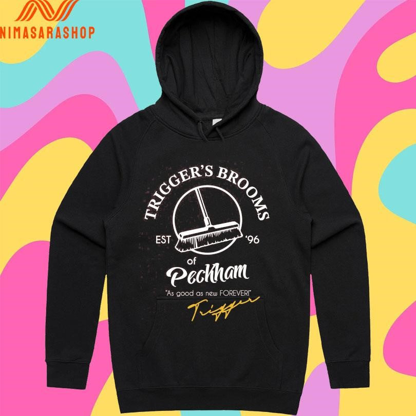 Trigger’s Brooms Of Peckham As Good As New Forever Trigger’s Est ’96 Shirts
