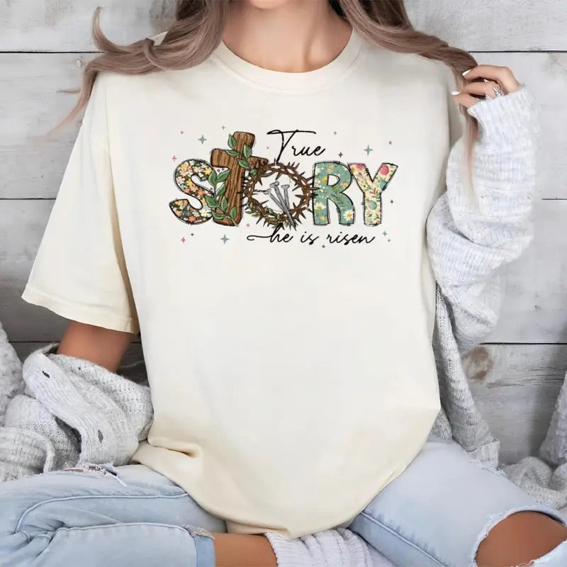 True Story He is Risen T-Shirt, Christian Easter Tee Bible Verse & Jesus Shirt Hoodie, Sweatshirt | UrbanDripWear.com