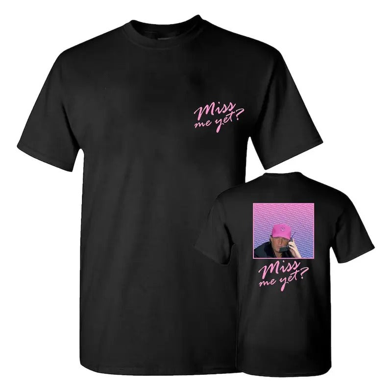 Trum.p Miss Me Yet Shirt, Trum.p Miss Me Yet 2 Sides Shirt, Full Colors, Full Sizes, Cotton Unisex Shirt, For Men, For...