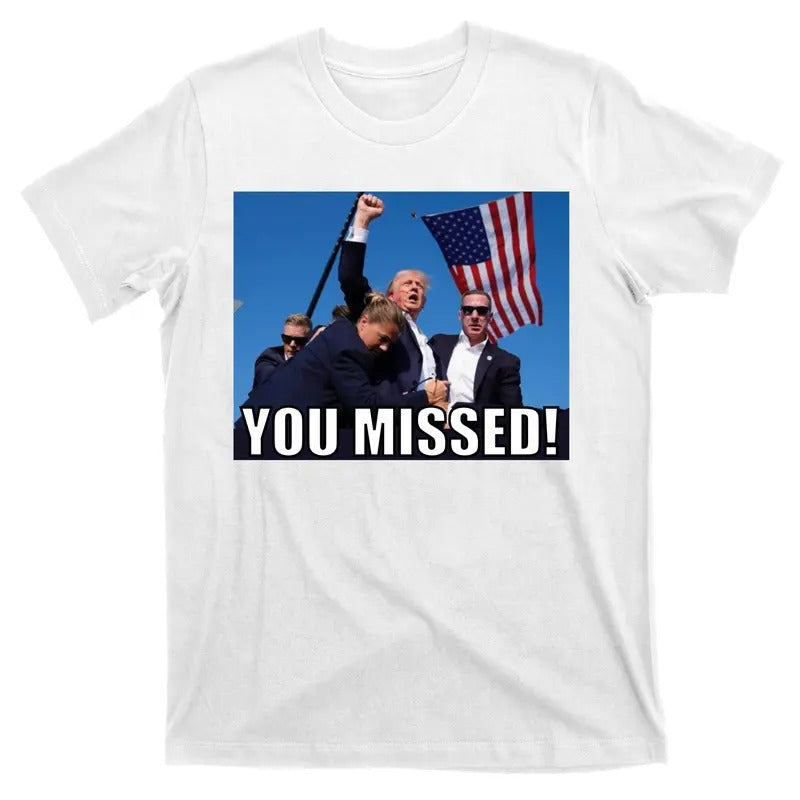 Trump 2024 You Missed Gun Shot At Pennsylvania Rally T-Shirt Hoodie, Sweatshirt | UrbanDripWear.com
