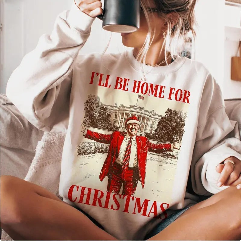 Trump I'll Be Home For Christmas - Humorous Trump Christmas T-Shirt Casual Breathable Hoodie, Sweatshirt | UrbanDripWear.com