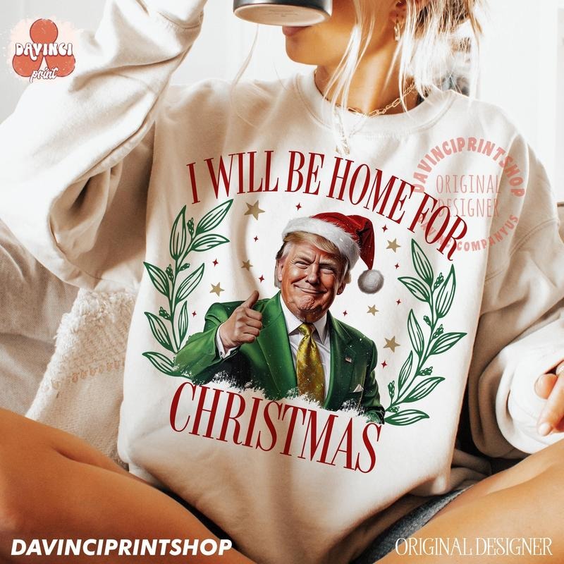 Trump I'll Be Home For Christmas Shirt Sweatshirt Humorous Trump Casual Classic Casual Classic Breathable Comfort Hoodie