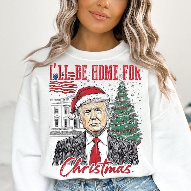 Trump I'll Be Home for Christmas - Humorous Trump Christmas Shirt Hoodie, Sweatshirt | UrbanDripWear.com