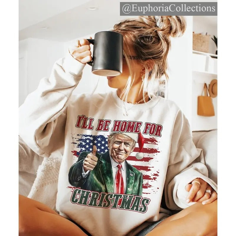 #Trump I'll Be Home for Christmas Sweater, Hoodie, - Political Meme #Trump Christmas T-Shirt , Global Trending Outfits...