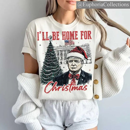 #Trump I'll Be Home for Christmas Tee, Sweater, Hoodie - Humorous #Trump Christmas T-Shirt , Retro Chic Tee Sweatshirt