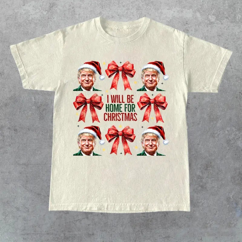 Trump I'll Be Home for Christmas, Humorous Trump Christmas T-Shirt, Christmas Funny, Gift for Fan, Gift for Her, Gift for...