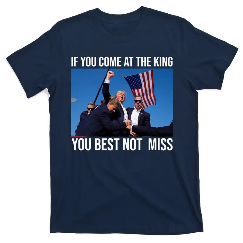 Trump If You Come At The King You Best Not Miss T-Shirt Hoodie, Sweatshirt | UrbanDripWear.com