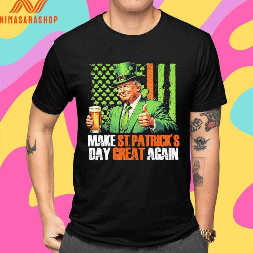 Trump St Patrick’s Day Make St Patrick’s Day Great Again Shirts