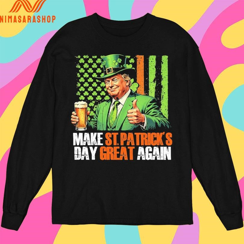 Trump St Patrick’s Day Make St Patrick’s Day Great Again Shirts