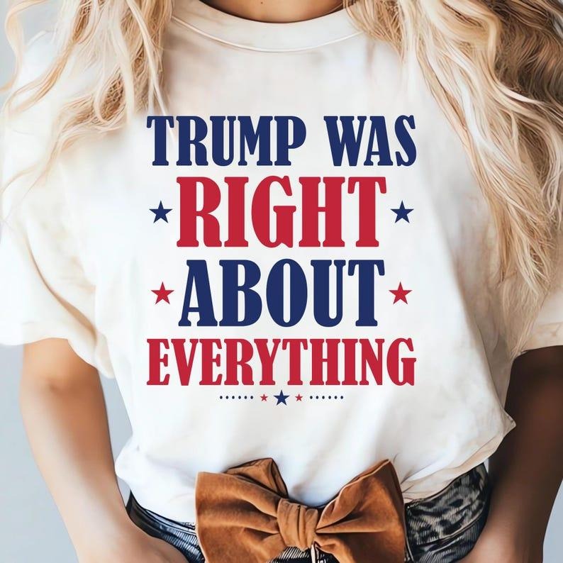 Trump Was Right About Everything T-shirt, Trump 47 45, Trump Flag Shirt, Daddy's Home, Trump 2025 Casual Fabric Hoodie,...