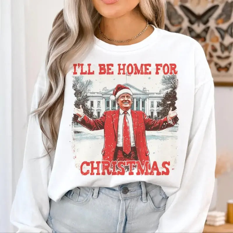 Trumpp I'll Be Home for Christmas Shirt, Humorous Trumpp Christmas Shirt Hoodie, Sweatshirt | UrbanDripWear.com