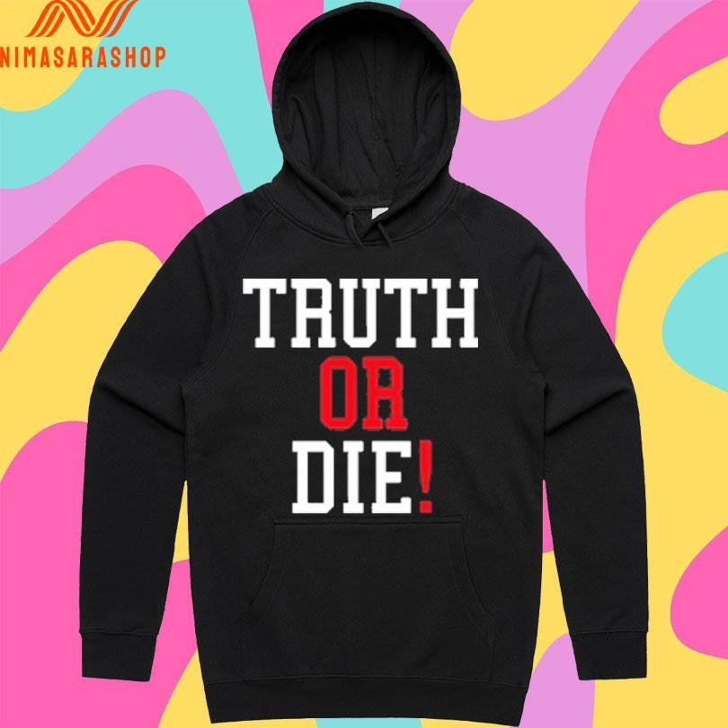 Truth Or Die 2026 Shirts