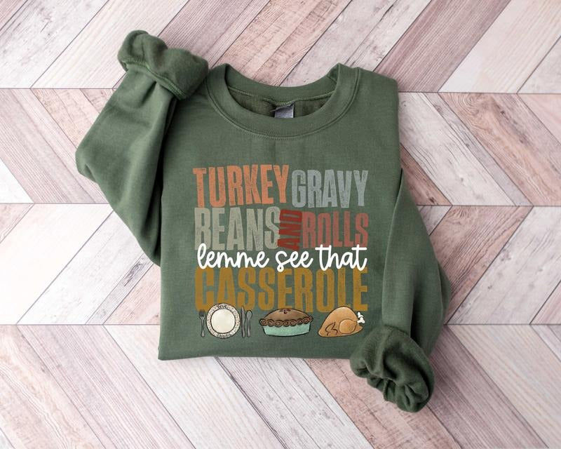 Turkey Gravy Beans And Rolls Let Me See That Casserole Shirt, Thanksgiving Shirt, Thanksgiving Sweatshirt, Thanksgiving...
