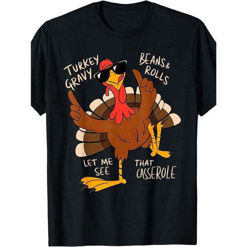"Turkey Gravy Beans Rolls Let Me See That Casserole Thanksgiving T Shirt" Hoodie, Sweatshirt | UrbanDripWear.com