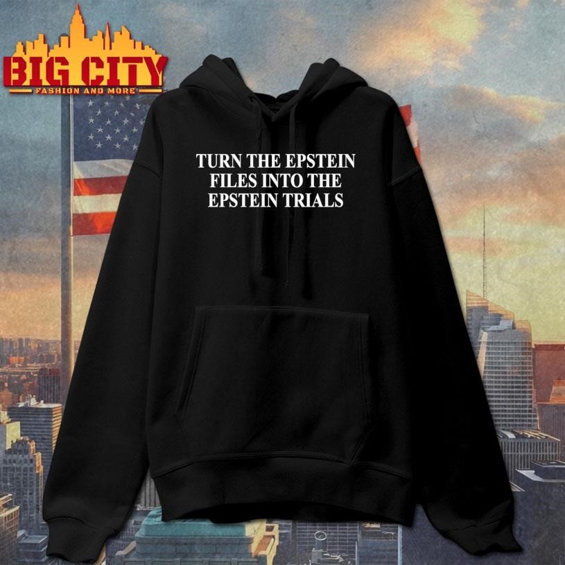 Turn The Epstein Files Into The Epstein Trials Shirt