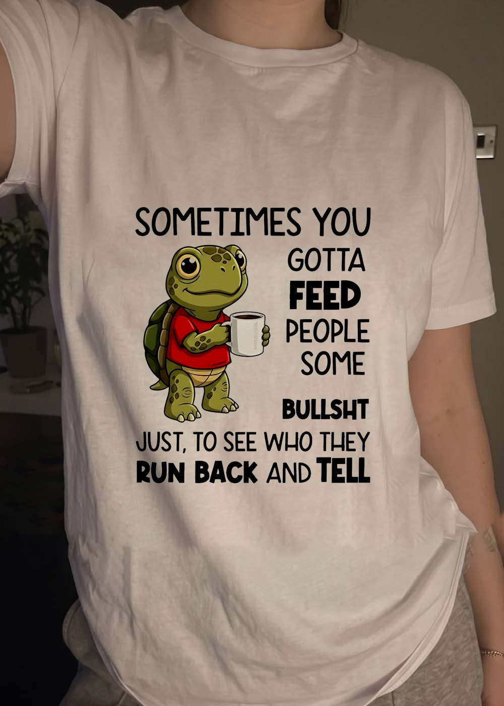 Turtle Drinking Coffee Sometimes You Gotta Feed People Some Bullsh T-Shirt