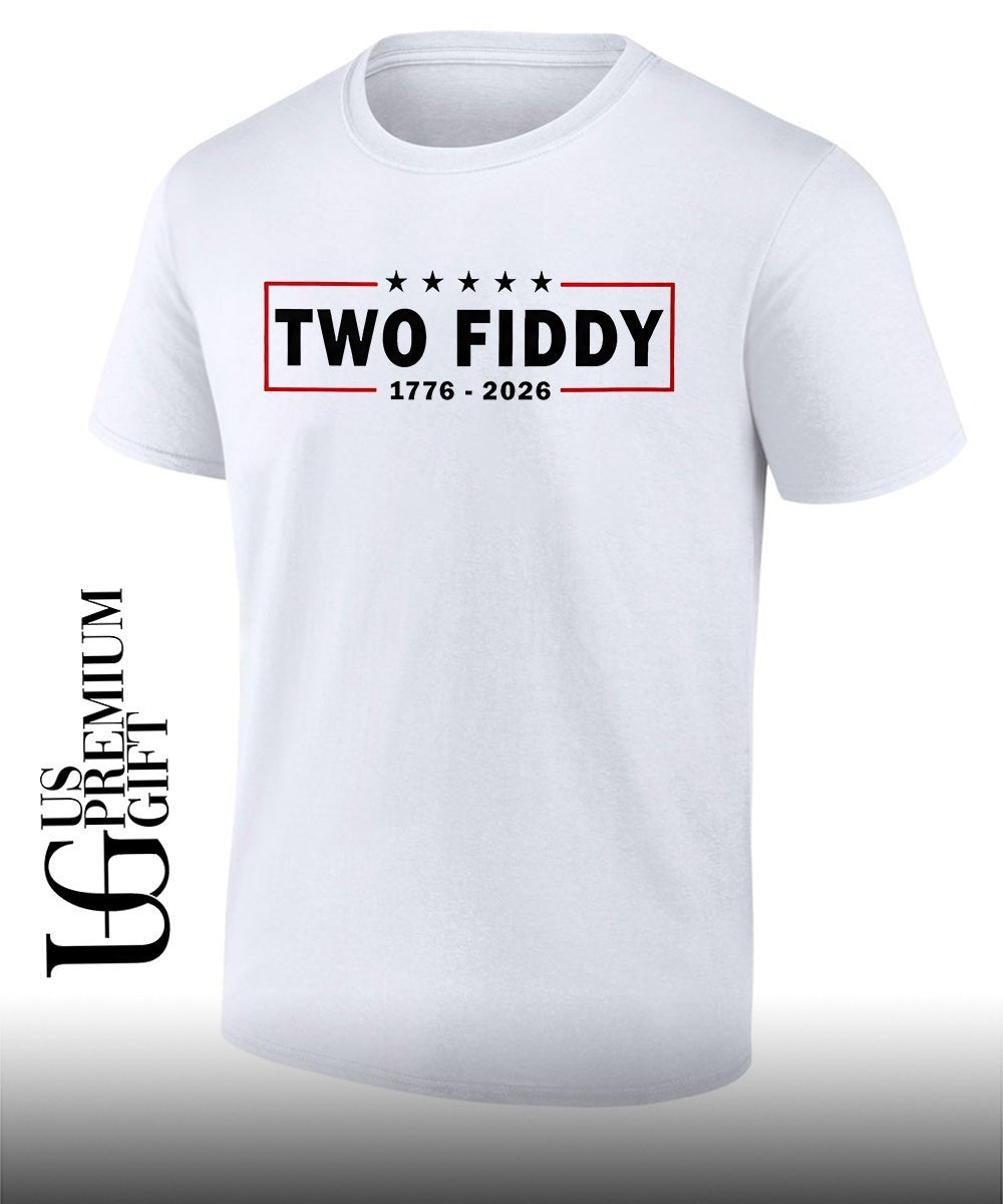 Two Fiddy 1776-2026 shirt