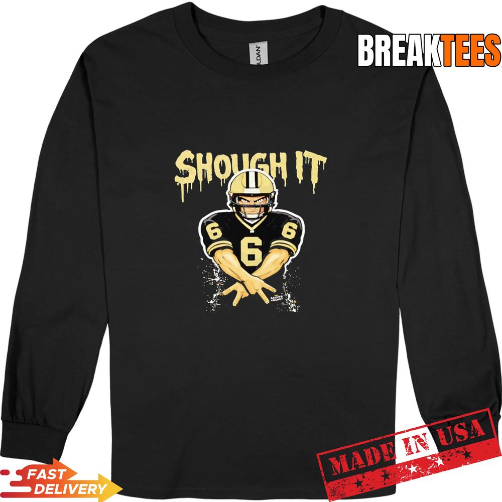 Tyler Shough 6 New Orleans Saints Shough It Football Graphic T-Shirt