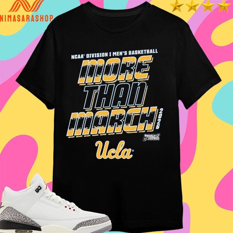 UCLA Bruins 2026 Ncaa Division I Men’s Basketball More Than March Shirts