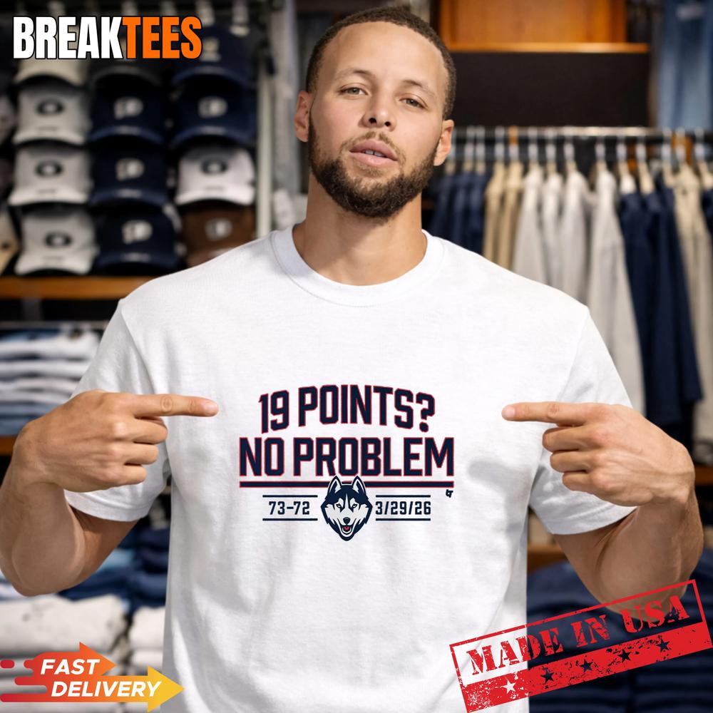 UConn Women’s Basketball 19 Points No Problem 2026 Fan Shirt