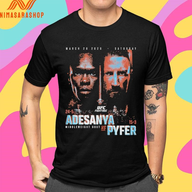 UFC Fight Night 2026 Adesanya Vs Pyfer Middleweight Bout Match Up March 28 2026 Saturday Shirts