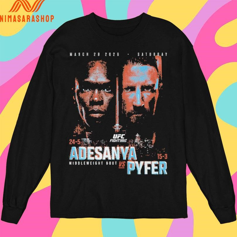 UFC Fight Night 2026 Adesanya Vs Pyfer Middleweight Bout Match Up March 28 2026 Saturday Shirts