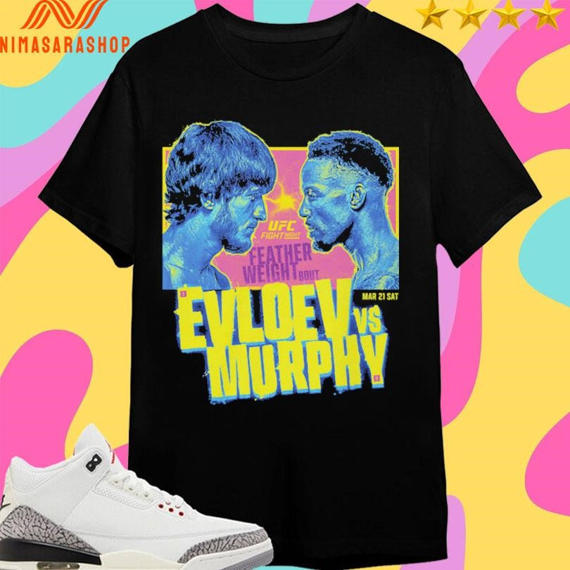 UFC Fight Night 2026 Evloev Vs Murphy Matchup March 21 Sat Shirts