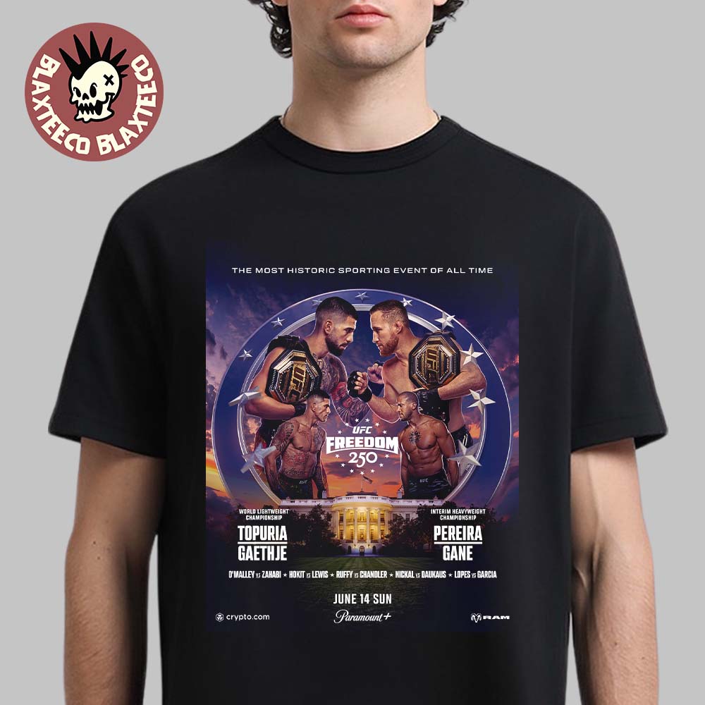 UFC Freedom 250 White House Official Poster On June 14 2026 T-Shirt