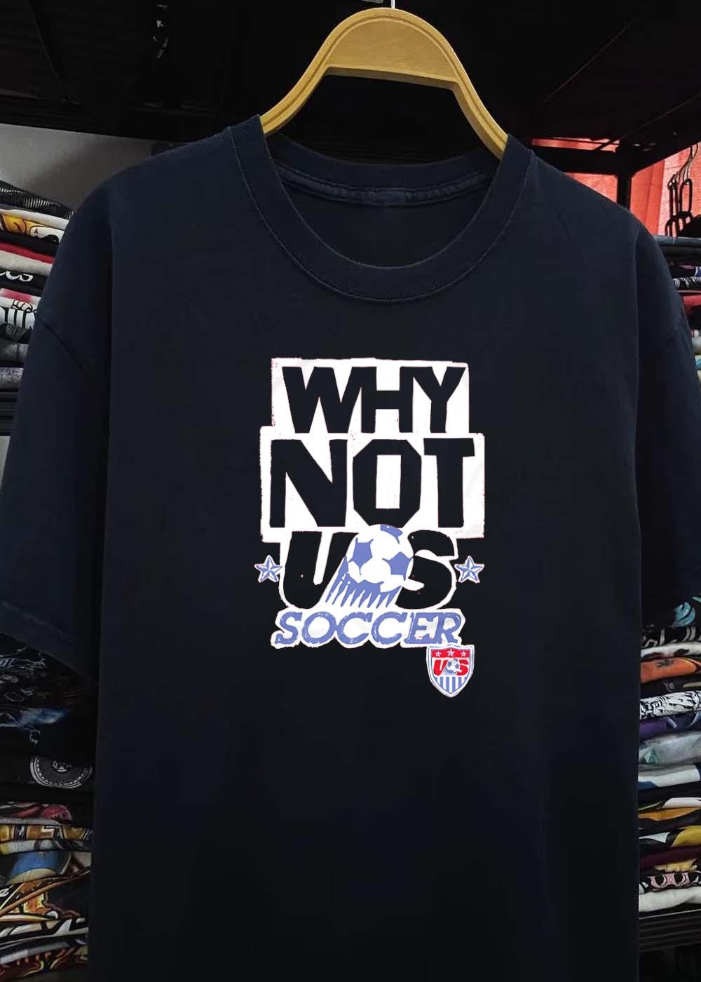 US Soccer Apparel Why Not Us Soccer Team US Shirt