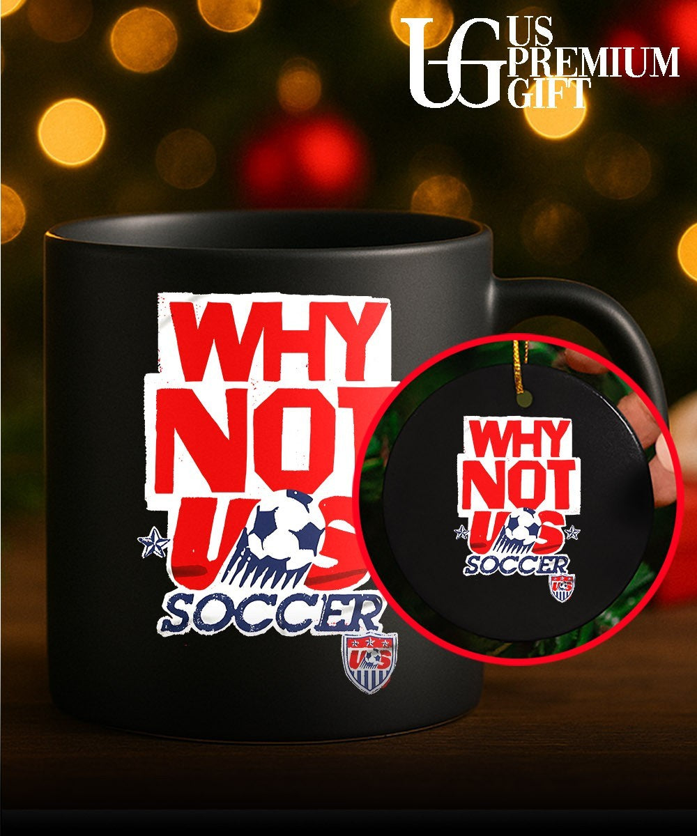 US Soccer Team Why Not Us SOCCER shirt