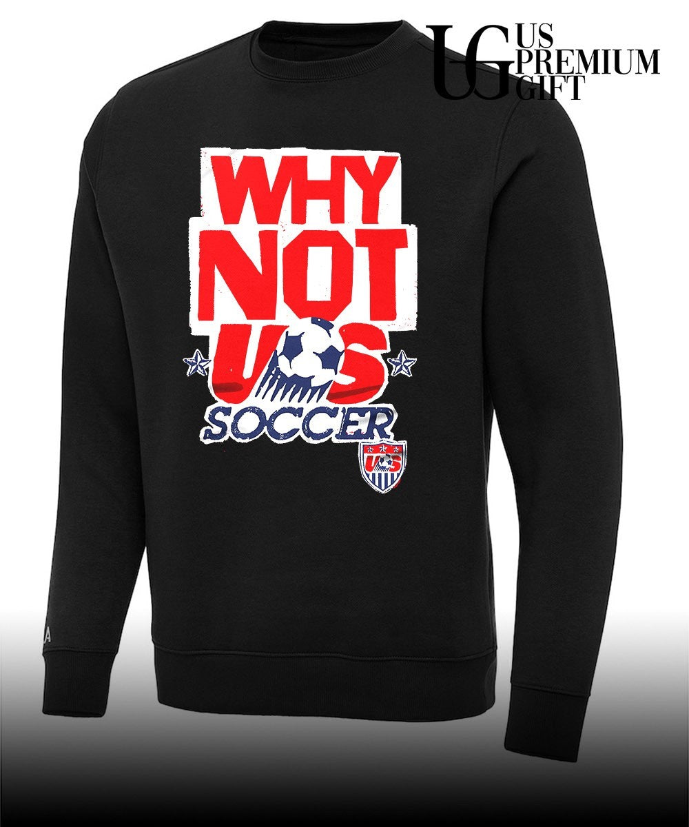 US Soccer Team Why Not Us SOCCER shirt