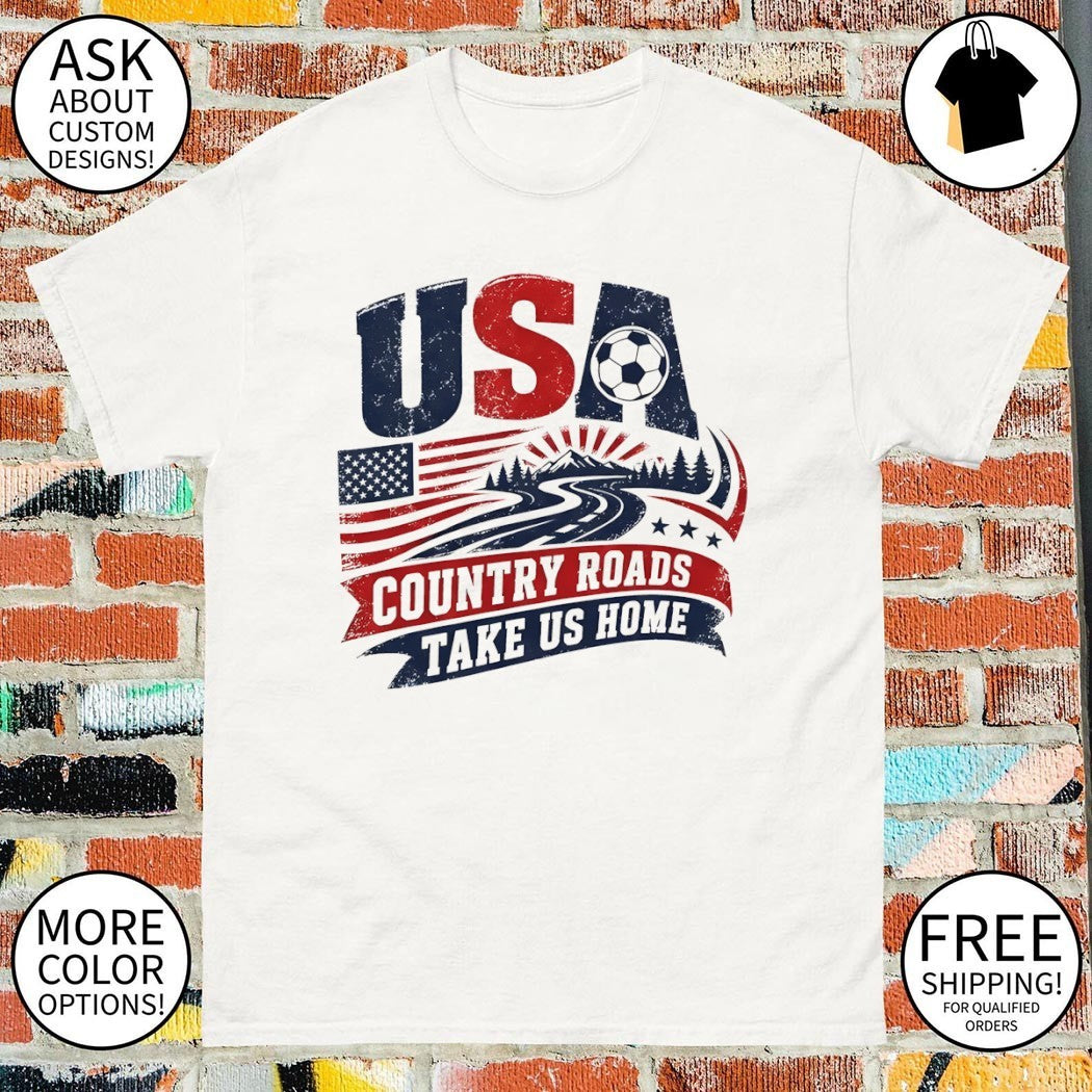 USA Soccer Country Roads Take Me Home World Cup shirt