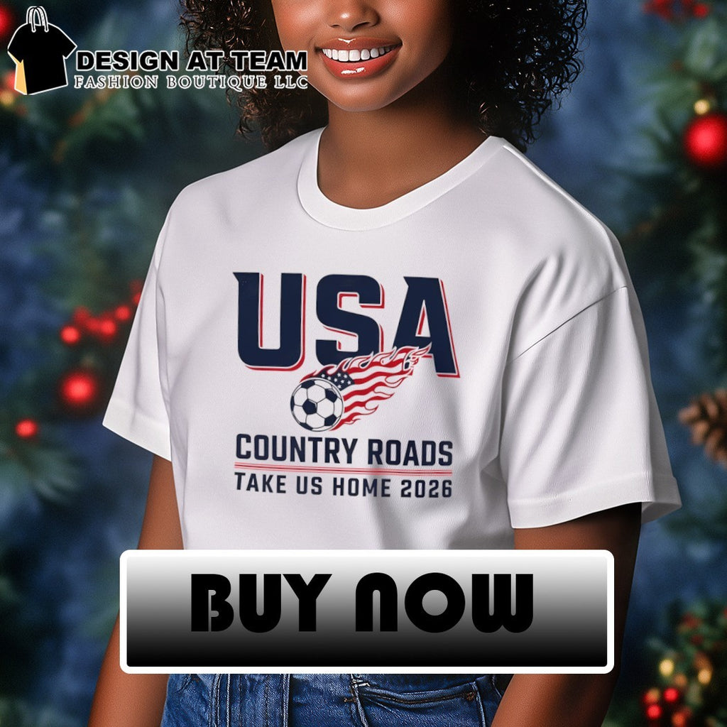 USA Soccer Country Roads Take Us Home 2026 America flag shirt