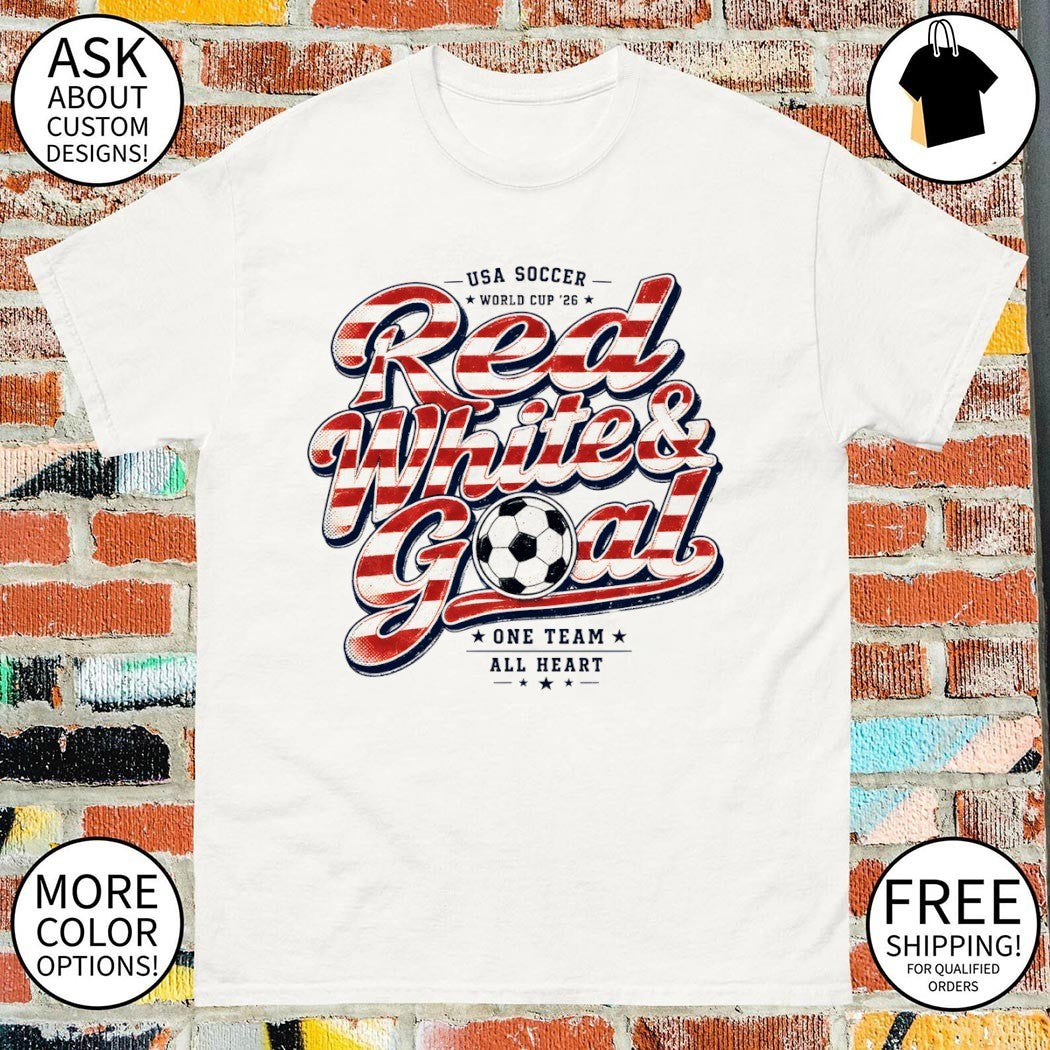 USA Soccer Red White and Goal World Cup 2026 One Team All Heart shirt