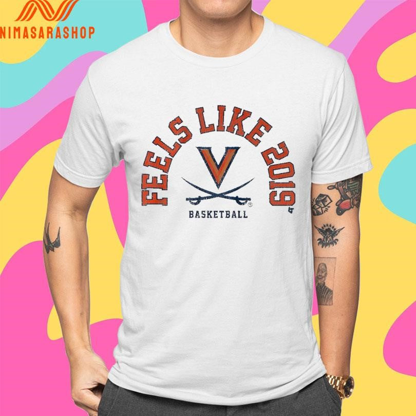 UVA Basketball Feels Like 2019 Shirts