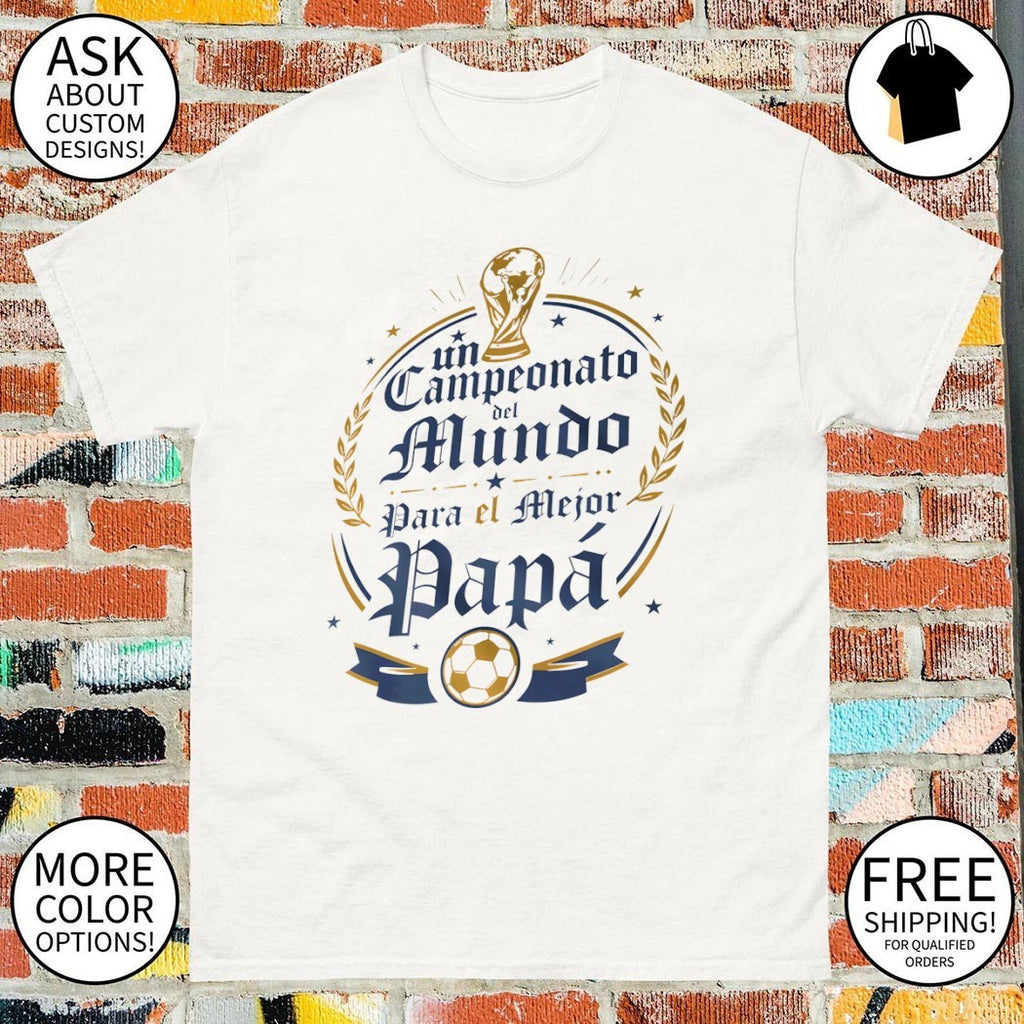 Un Campeonato Mundo Para El Mejor Papa World Cup 2026 shirt