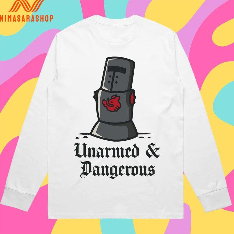 Unarmed And Dangerous Shirts