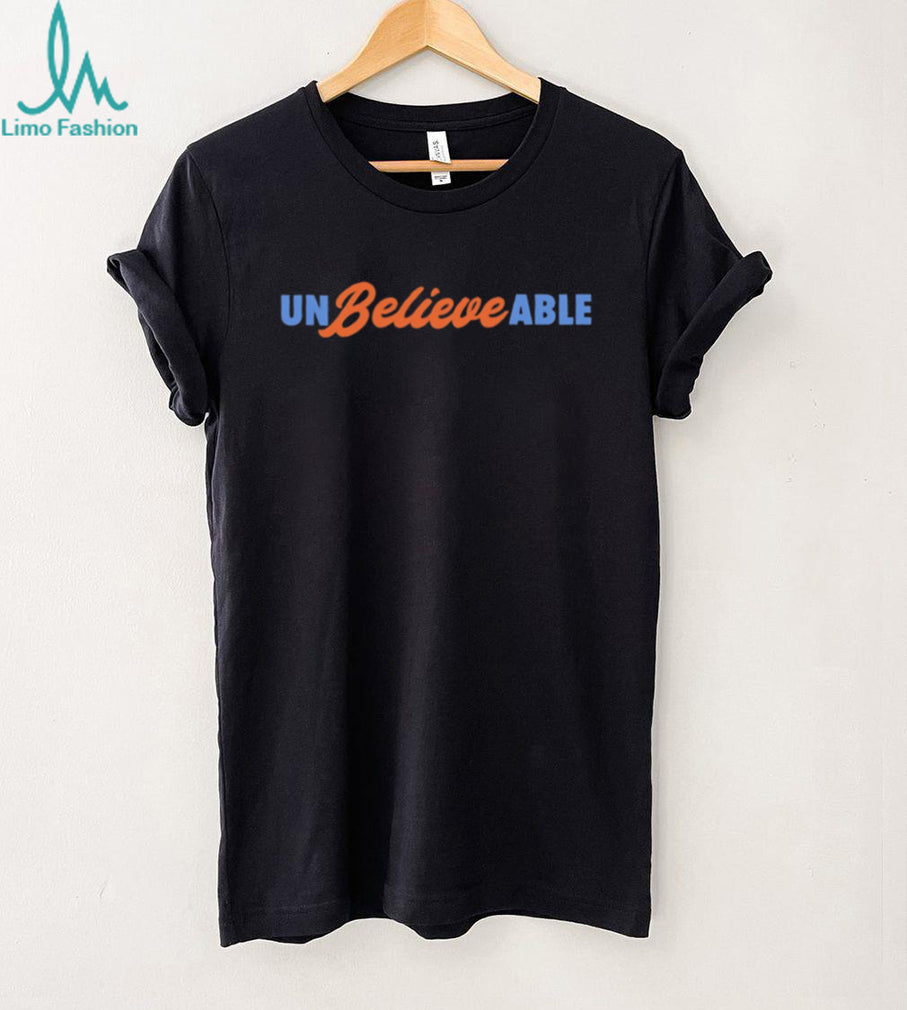 Unbelievable Believe Retro Typography Inspirational Quote Vintage Minimalist Men Women T Shirt