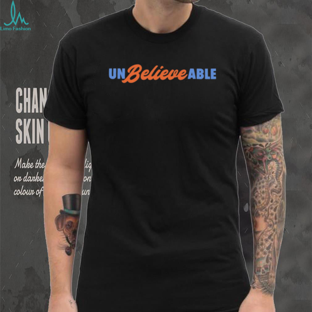 Unbelievable Believe Retro Typography Inspirational Quote Vintage Minimalist Men Women T Shirt