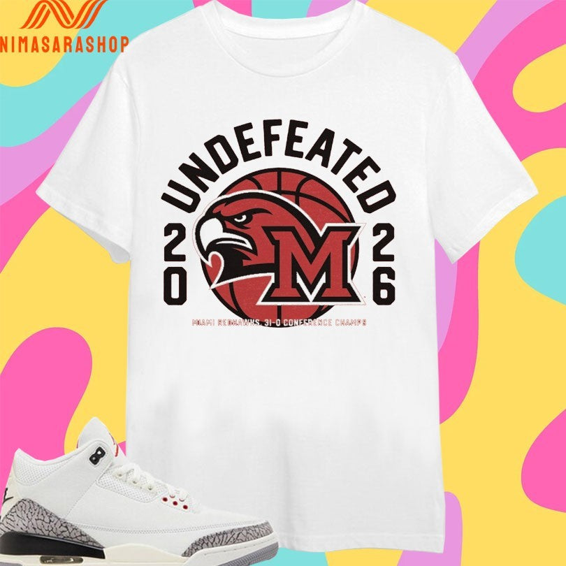 Undefeated 2026 Miami Redhawks 31-0 Conference Champs Shirts