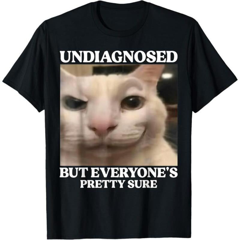 Undiagnosed But Everyone's Pretty Sure Funny Silly Cat Meme Summer Casual Shortsleeve Cotton T-Shirt Hoodie, Sweatshirt