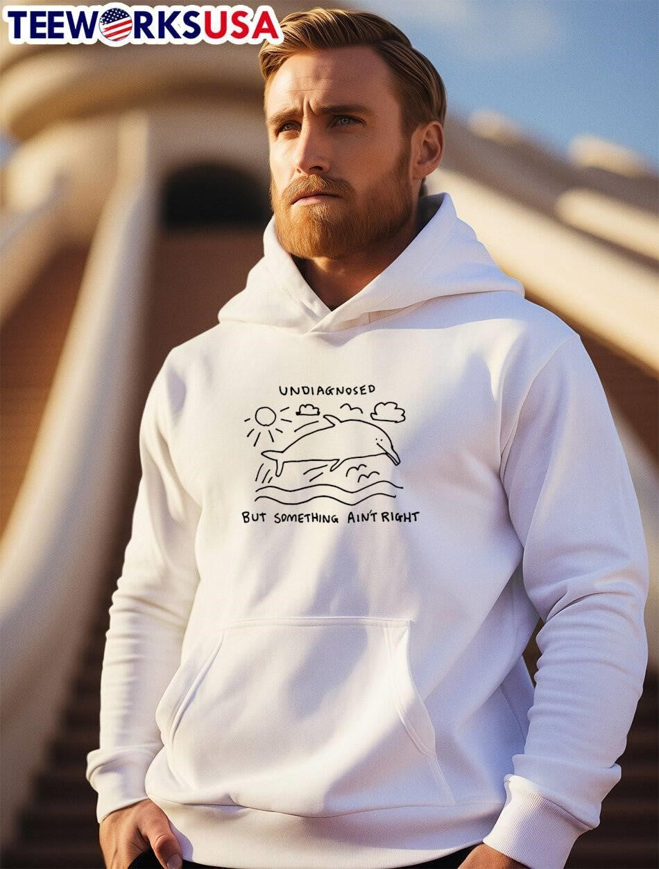 Undiagnosed But Something Aint Right Jumping Dolphin shirt