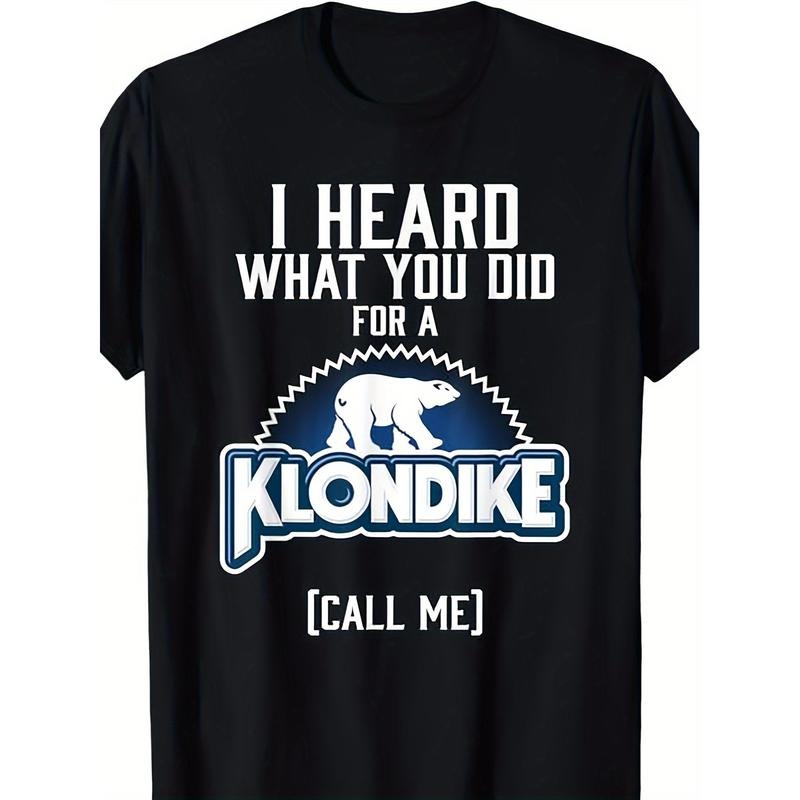 Unique I Heard What You Did for a Klondike Graphic T-Shirt - Men's Casual Cotton Black Tee with 180G Weight and Relaxed Fit